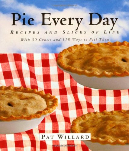 Stock image for Pie Every Day: Recipes and Slices of Life for sale by SecondSale
