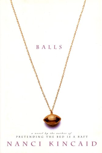 9781565121782: Balls: A Novel
