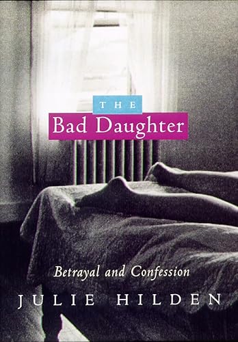 Beispielbild fr THE BAD DAUGHTER: Betrayal and Confession zum Verkauf von Jenson Books Inc