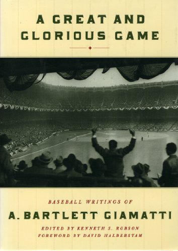 Stock image for A Great and Glorious Game: Baseball Writings of A. Bartlett Giamatti for sale by Ergodebooks