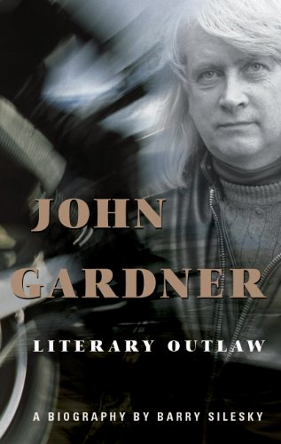 Beispielbild fr John Gardner: Literary Outlaw zum Verkauf von Wonder Book