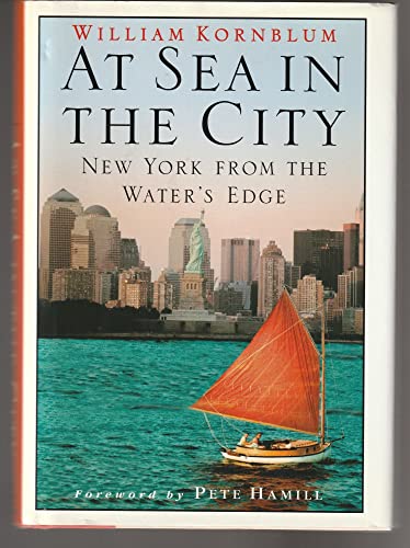 Beispielbild fr At Sea in the City: New York from the Water's Edge zum Verkauf von SecondSale