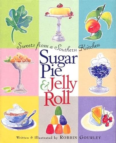 Beispielbild fr Sugar Pie and Jelly Roll : Sweets from a Southern Kitchen zum Verkauf von Better World Books