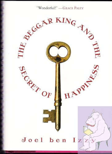 Stock image for The Beggar King and the Secret of Happiness: A True Story for sale by Ergodebooks