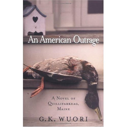 Beispielbild fr An American Outrage: A Novel of Quillifarkeag, Maine zum Verkauf von Wonder Book