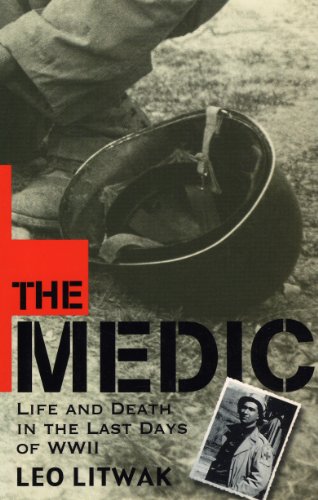 Beispielbild fr The Medic: Life and Death in the Last Days of WWII zum Verkauf von Ergodebooks