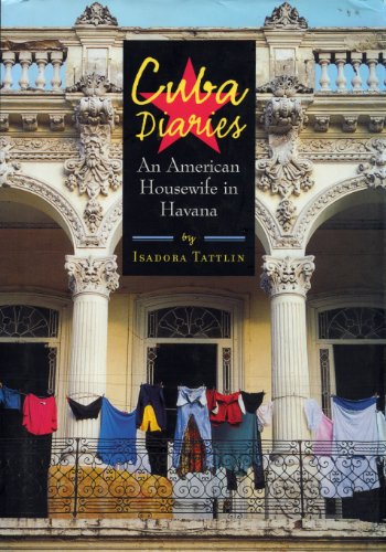 Beispielbild fr Cuba Diaries: An American Housewife in Havana zum Verkauf von Half Price Books Inc.