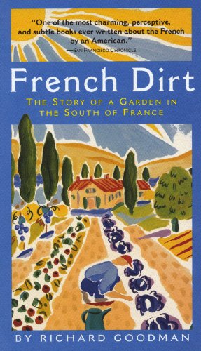 Stock image for French Dirt: The Story of a Garden in the South of France for sale by HPB-Ruby