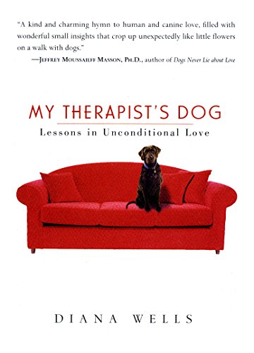 Stock image for My Therapist's Dog : Lessons in Unconditional Love for sale by Better World Books