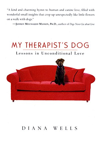 My Therapist's Dog: Lessons in Unconditional Love ***UNCORRECTED PROOF***