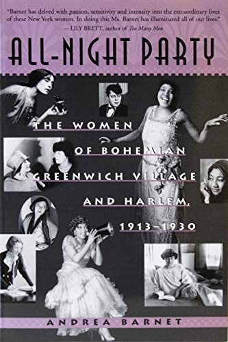 All-Night Party : The Women of Bohemian Greenwich Village and Harlem, 1913-1930 - Andrea Barnet