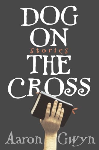 Stock image for Dog on the Cross: Stories for sale by Seattle Goodwill