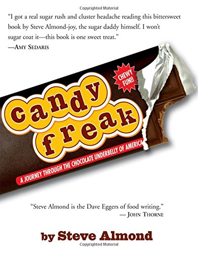 9781565124219: Candyfreak: A Journey Through the Chocolate Underbelly of America (Alex Awards (Awards))