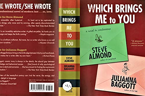 Which Brings Me to You: A Novel in Confessions (9781565124431) by Almond, Steve; Baggott, Julianna