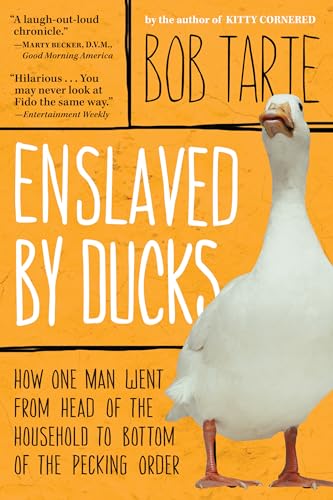 Stock image for Enslaved by Ducks: How One Man Went from Head of the Household to Bottom of the Pecking Order for sale by Walther's Books