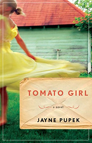 Tomato Girl: A Novel - Pupek, Jayne