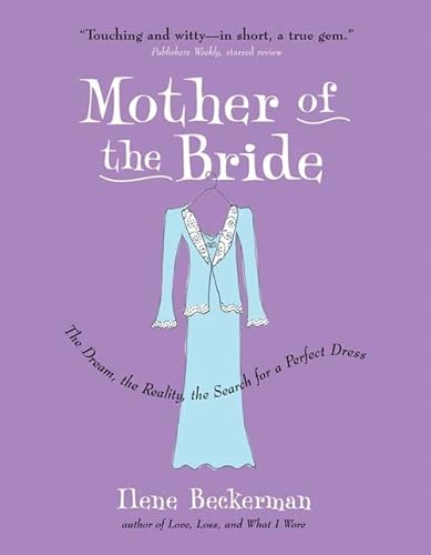 Stock image for Mother of the Bride: The Dream, the Reality, the Search for a Perfect Dress for sale by SecondSale