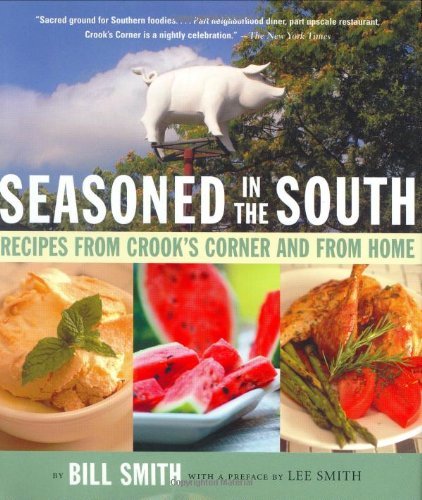 Beispielbild fr Seasoned in the South: Recipes from Crook's Corner and from Home zum Verkauf von ZBK Books