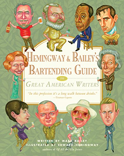 Stock image for Hemingway and Bailey's Bartending Guide to Great American Writers for sale by HALCYON BOOKS