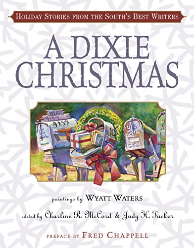 Beispielbild fr A Dixie Christmas: Holiday Stories from the South's Best Writers zum Verkauf von Ergodebooks