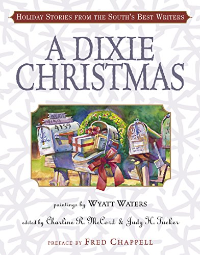 Imagen de archivo de A Dixie Christmas: Holiday Stories from the South's Best Writers a la venta por Ergodebooks