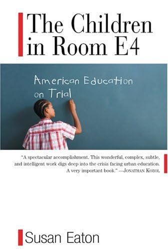 Stock image for The Children in Room E4: American Education on Trial for sale by SecondSale