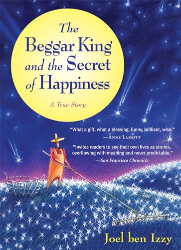 Beispielbild fr The Beggar King and the Secret of Happiness : A True Story zum Verkauf von Better World Books