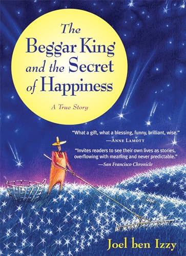 9781565125124: The Beggar King and the Secret of Happiness: A True Story