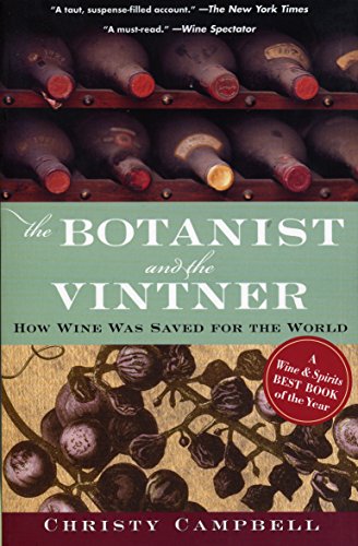 Stock image for The Botanist and the Vintner : How Wine Was Saved for the World for sale by Better World Books