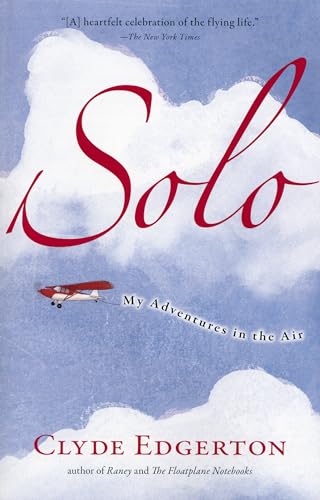 Imagen de archivo de Solo: My Adventures in the Air (Shannon Ravenel Books (Paperback)) a la venta por SecondSale