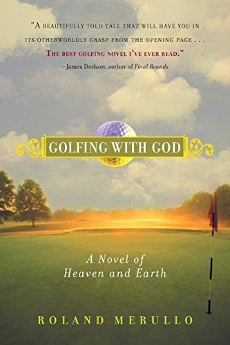 Beispielbild fr Golfing with God: A Novel of Heaven and Earth zum Verkauf von Wonder Book