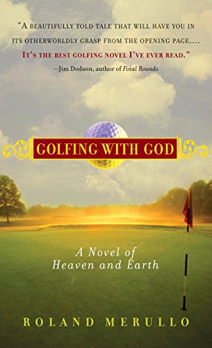 Imagen de archivo de Golfing with God: A Novel of Heaven and Earth a la venta por Your Online Bookstore