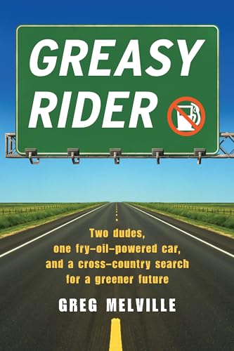 Stock image for Greasy Rider: Two Dudes, One Fry-Oil-Powered Car, and a Cross-Country Search for a Greener Future for sale by SecondSale