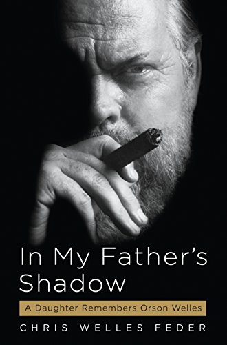 Stock image for In My Father's Shadow: A Daughter Remembers Orson Welles for sale by Abacus Bookshop