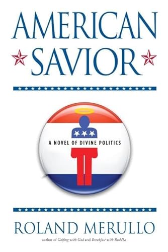 Imagen de archivo de American Savior: A Novel of Divine Politics a la venta por SecondSale