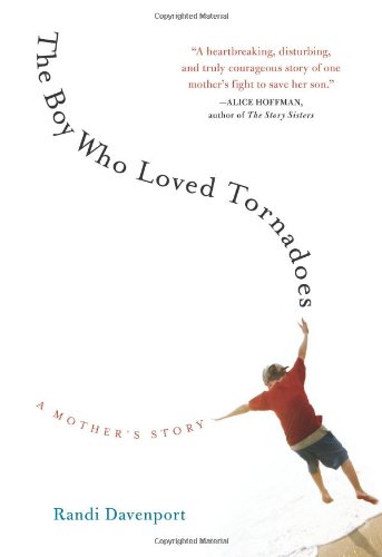 9781565126114: The Boy Who Loved Tornadoes: A Mother's Story