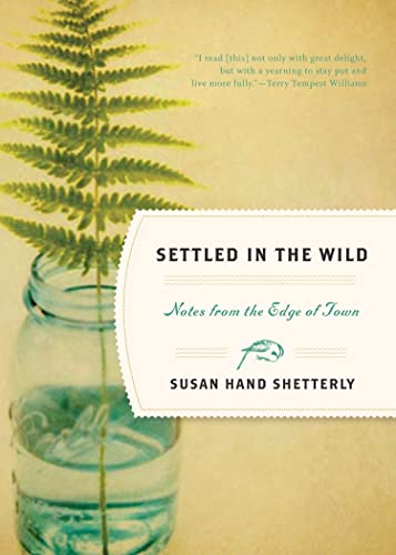 9781565126183: Settled in the Wild: Notes from the Edge of Town