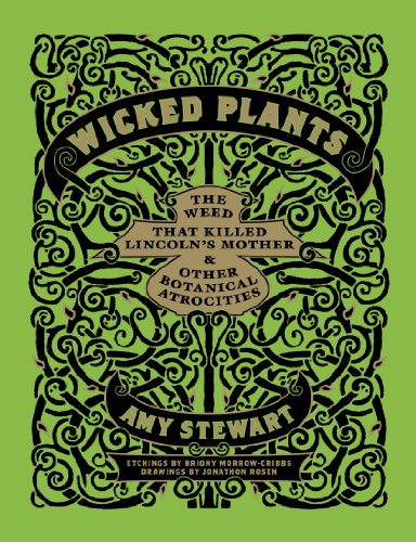 Beispielbild fr Wicked Plants: The Weed That Killed Lincolns Mother and Other Botanical Atrocities zum Verkauf von Goodwill Books