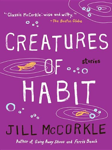 Creatures of Habit (9781565127203) by McCorkle, Jill