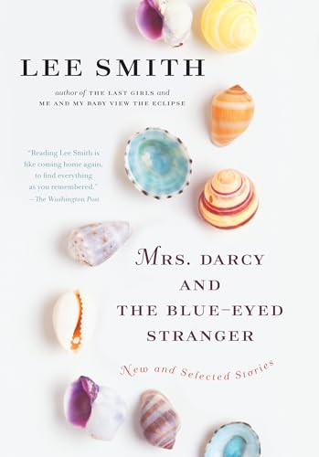 Beispielbild fr Mrs. Darcy and the Blue-Eyed Stranger : New and Selected Stories zum Verkauf von Better World Books