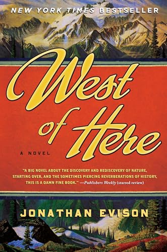 Stock image for WEST OF HERE: A NOVEL for sale by Robert Rhodes - Bookseller