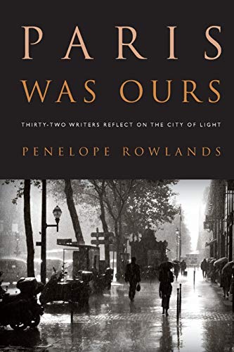 9781565129535: Paris Was Ours: Thirty-two Writers Reflect on the City of Light [Idioma Ingls]
