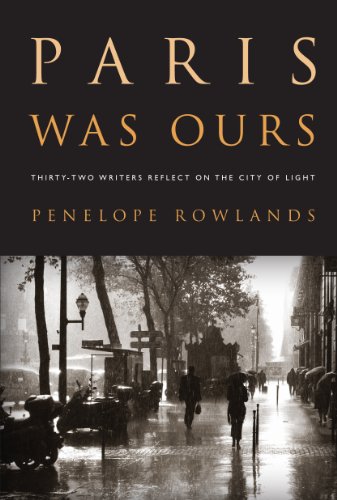 9781565129535: Paris Was Ours: Thirty-Two Writers Reflect on the City of Light