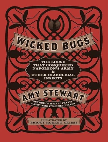 Beispielbild fr Wicked Bugs: The Louse That Conquered Napoleon's Army & Other Diabolical Insects zum Verkauf von Wonder Book