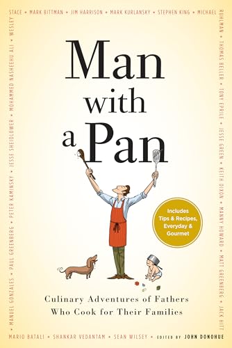 9781565129856: Man with a Pan: Culinary Adventures of Fathers Who Cook for Their Families