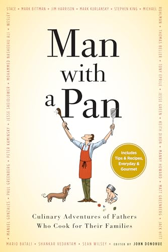 Stock image for Man with a Pan: Culinary Adventures of Fathers Who Cook for Their Families for sale by THE SAINT BOOKSTORE