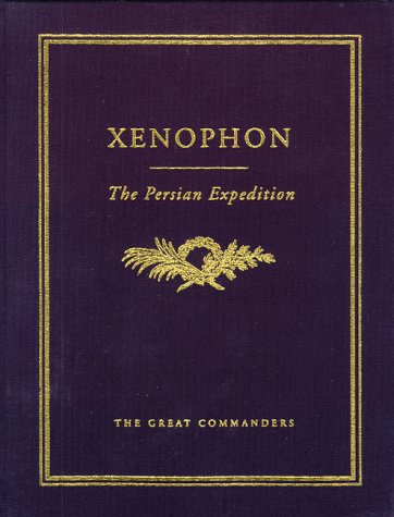 9781565150102: The Persian Expedition (The Great Commanders Series) [Hardcover] by Xenophon