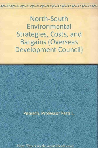 Imagen de archivo de North-South Environmental Strategies, Costs, and Bargains (Overseas Development Council) a la venta por Midtown Scholar Bookstore