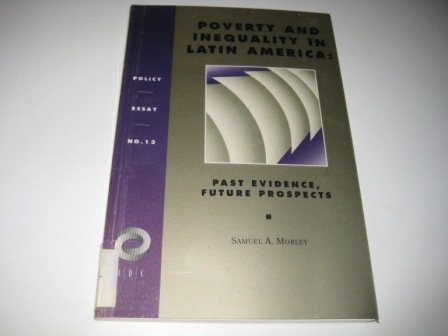 Stock image for Poverty and Inequality in Latin America : Past Evidence, Future Prospects (Vol. 13) for sale by Old Line Books