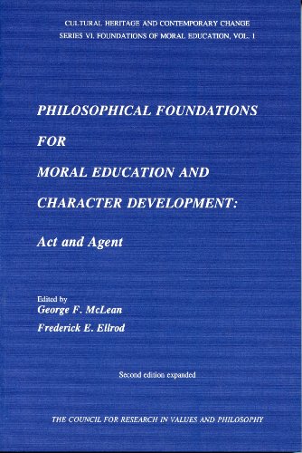 Stock image for Philosophical Foundations of Moral Education and Character Development: Act and Agent for sale by Book Dispensary